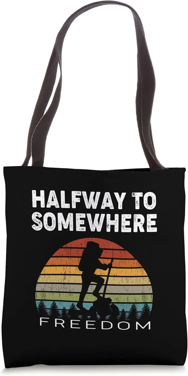 Funny Hiking Saying. "Halfway to somewhere". Hiker phrase Tote Bag