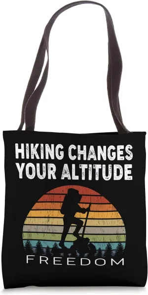 Funny Hiking Saying. "Hiking Changes Your Altitude". Tote Bag