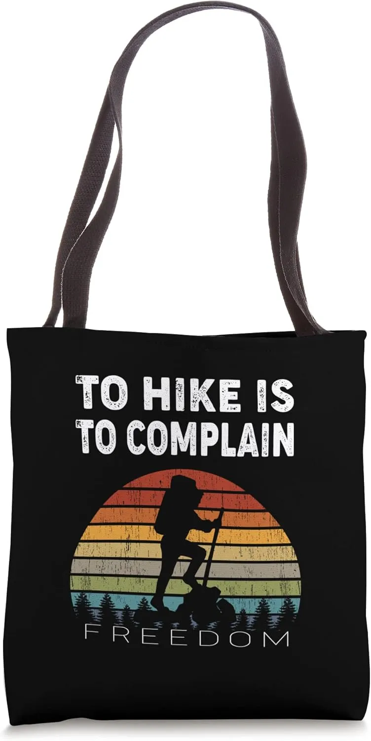 Funny Hiking Saying. "To hike is to complain" Hikers Phrase Tote Bag