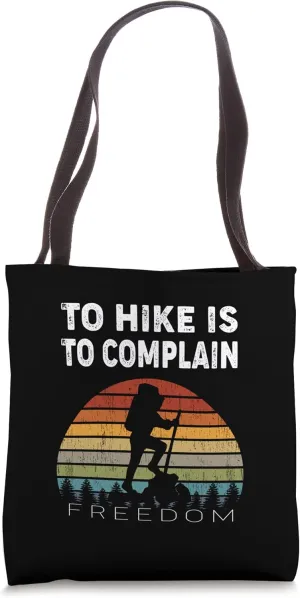 Funny Hiking Saying. "To hike is to complain" Hikers Phrase Tote Bag