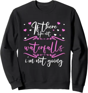 Waterfall Chasing Trekking Hiker Waterfall Lover Hiking Sweatshirt